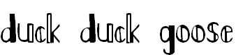 Font Font Duck Duck Goose