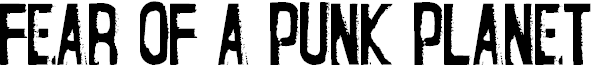 Font Font Fear of a Punk Planet