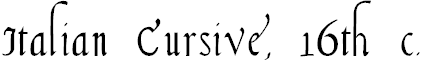 Font Font Italian Cursive, 16th c.